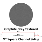 26 Ga. 3/4^ Square Channel Siding (Custom Length)  Graphite Grey Textured