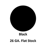 26 Ga. 48^ x 120^ Flat Stock  Black