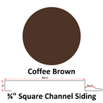 26 Ga. 3/4^ Square Channel Siding  Coffee Brown