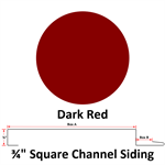 26 Ga. 3/4^ Square Channel Siding  Dark Red