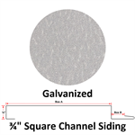 26 Ga. 3/4^ Square Channel Siding  Galvanized