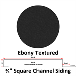 26 Ga. 3/4^ Square Channel Siding (Custom Length)  Ebony Textured