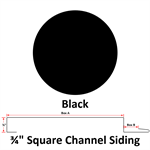 24 Ga. 3/4^ Square Channel Siding  Black