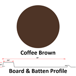 Board & Batten 10^ Wide 26 Ga.  Coffee Brown