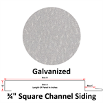 26 Ga. 3/4^ Square Channel Siding (Custom Length)  Galvanized