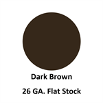 26 Ga. 48^ x 120^ Flat Stock  Dark Brown