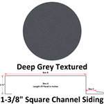 26 Ga. 1-3/8^ Square Channel Siding (Custom Length)  Deep Grey Textured