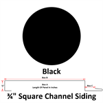 24 Ga. 3/4^ Square Channel Siding (Custom Length)  Black